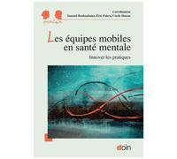 Les Équipes Mobiles En Santé Mentale - Innover Les Pratiques