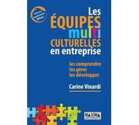 Les Équipes Multiculturelles En Entreprise - Les Comprendre, Les Gérer, Les Développer