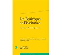 Les Équivoques de l'institution Collectif (Auteur), Jean-François Kervégan (Collection dirigée par), Olivier Beaud (Collection dirigée par), Sabina Tortorella (Editeur du volume), Élodie Djordjevic (E