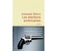 Les Érections américaines - Amanda Sthers - Flammarion - broché - Roman