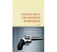 Les Érections américaines - Amanda Sthers - Flammarion - broché - Roman