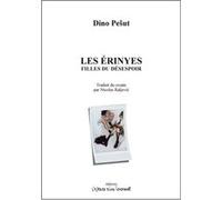 Les Érinyes, filles du désespoir Dino Pešut (Auteur), Nicolas Raljevi¿ (Traduction)