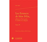 Les Errances de frère Félix, - Félix Fabri - Classiques Garnier - relié - Essai