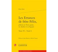 Les Errances de frère Félix,: Traité 6 (Tome VI)