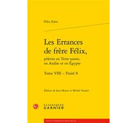 Les Errances de frère Félix, Traité 8 - Maria Colombo Timelli - Classiques Garnier - broché - Essai