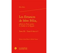 Les Errances de frère Félix, Traités 8 (fin) et 9 - Félix Fabri - Classiques Garnier - relié - Essai
