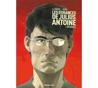 Les Errances de Julius Antoine - Intégrale Tomes 01 à 03