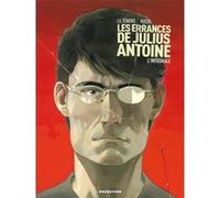 Les Errances de Julius Antoine - Intégrale Tomes 01 à 03 Serge Le Tendre (Auteur), Christian Rossi (Dessinateur)