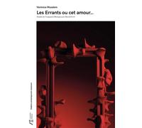 Les errants ou cet amour - Veronica Musalem - Actualités Éditions - broché - Théâtre
