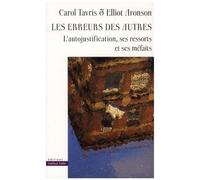 Les Erreurs Des Autres - L'autojustification, Ses Ressorts Et Ses Méfaits