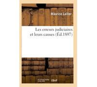 Maurice Lailler – Les erreurs judiciaires et leurs causes – Éd.1897