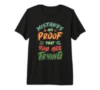 Les erreurs prouvent Que Vous essayez Citation Positive T-Shirt Haut de Gamme