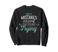 Les erreurs sont la Preuve Que Vous essayez Une Citation de Motivation Sweatshirt