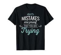Les erreurs sont la Preuve Que Vous essayez Une Citation de Motivation T-Shirt