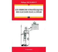 Les erreurs stratégiques des Gaulois face à César - Campagnes & Stratégies