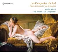 Les Escapades - Les Escapades Du Roi, Plaisirs Et Intrigues A La Cour De Versailles