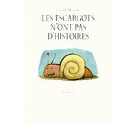 Les Escargots n'ont pas d'histoires
