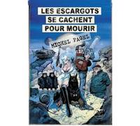 Les escargots se cachent pour mourir Michel Pagel (Auteur), Olivier Girard (Direction)
