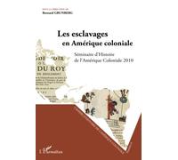 Les esclavages en Amérique coloniale: Séminaire d'Histoire de l'Amérique Coloniale 2010