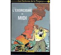 Les esclaves de la torpeur, tome 2 : L'exorcisme de midi