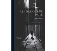Les Esclaves De Paris: Le Secret Des Champdoce...