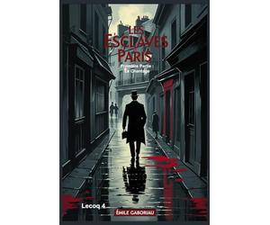 Les Esclaves de Paris. Premiere Partie : Le Chantage: Lecoq 4