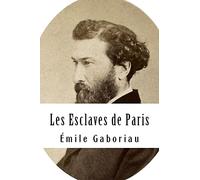 Les Esclaves de Paris: Tome I