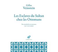Les Esclaves du Sultan chez les Ottomans Des mamelouks aux janissaires (XIVe-XVIIe siècles) - Gilles Veinstein - Belles Lettres - broché - Essai