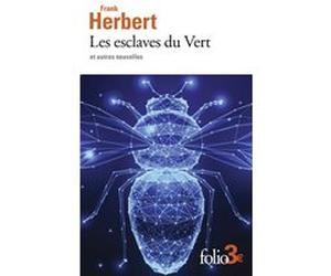 Les esclaves du Vert et autres nouvelles Frank Herbert (Auteur), Dominique Haas (Traduction), Jacqueline Huet (Traduction), Pierre-Paul Durastanti (Traduction)