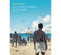Les esclaves oubliés de Tromelin - Tome 0 - Les esclaves oubliés de Tromelin