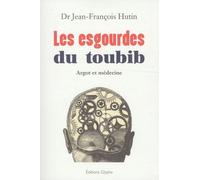 Les Esgourdes Du Toubib - Argot Et Médecine