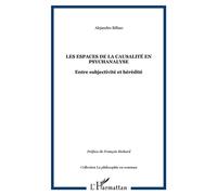 Les espaces de la causalité en psychanalyse Entre subjectivité et hérédité - Alejandro Bilbao - L'harmattan - broché - Essai