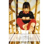Les espaces de la petite enfance: Les penser et les faire ensemble