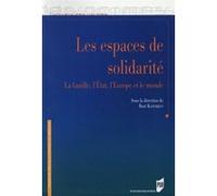 Les espaces de solidarité: la famille, l'État, l'Europe et le monde Pur (Auteur)
