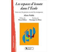 Les espaces d'écoute dans l'École: Liens avec les parents et entre les enseignants