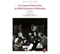 Les espaces d'interaction des élites françaises et allemandes Philipp Müller (Auteur), Hervé Joly (Auteur)
