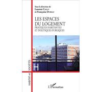 Les espaces du logement Pratiques habitantes et politiques publiques - Françoise Dureau - L'harmattan - broché - Etude