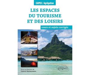Les espaces du tourisme et des loisirs - cours et sujets corrigés - Géographie thématique - Programme 2018