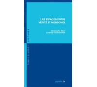 Les Espaces entre vérité et mensonge - Christophe Adam - Fabert Eds - broché - Essai