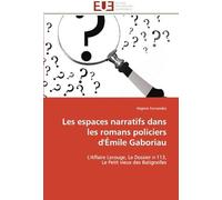 Les Espaces Narratifs Dans Les Romans Policiers D'emile Gaboriau