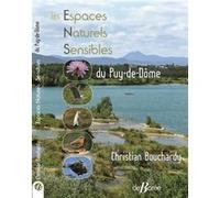 Les Espaces Naturels Sensibles du Puy-de-Dôme Christian Bouchardy (Auteur)