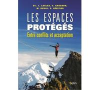 Les Espaces Protégés - Entre Conflits Et Acceptation