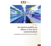 Les espaces publics au maroc à l ère de la consommation - Harroud-T - Universitaires Europeennes - broché - Essai