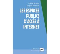 Les espaces publics d'accès à internet - Michel Arnaud - Puf - broché - Etude