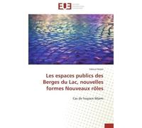Les espaces publics des Berges du Lac, nouvelles formes Nouveaux rôles Cas de l'espace Miami - Saloua Ferjani - Universitaires Europeennes - broché - Etude