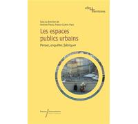 Les espaces publics urbains Penser, enquêter, fabriquer - Antoine Fleury - Pu.francois Rabelais - broché - Essai