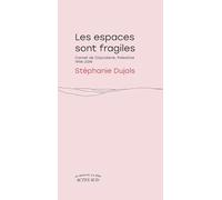 Stéphanie Dujols – Les espaces sont fragiles – Carnet de Cisjordanie, Palestine 1998-2019
