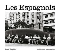 Les Espagnols - Luis Baylon - Delpire - relié - Beau livre