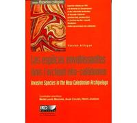 Les espèces envahissantes dans l'archipel néo-calédonien Invasive species in the new caledonian archipelago. Version bilingue. Avec cd-rom. - Marie-Laure Beauvais - Ird Eds - broché - Essai