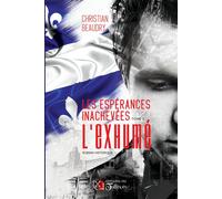 Les Espérances Inachevées - L'Exhumé - T2 - Christian Beaudry - Du Tullinois - broché - Roman